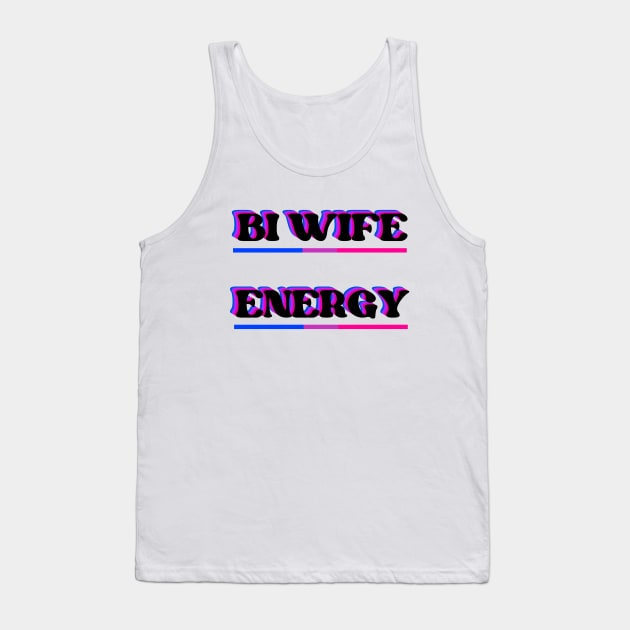 Bi Wife Energy (dark) Tank Top by Caring is Cool